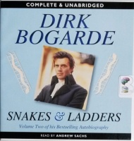 Snakes and Ladders written by Dirk Bogarde performed by Andrew Sachs on CD (Unabridged)